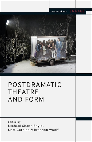 Postdramatic Theatre and Form: (Methuen Drama Engage)