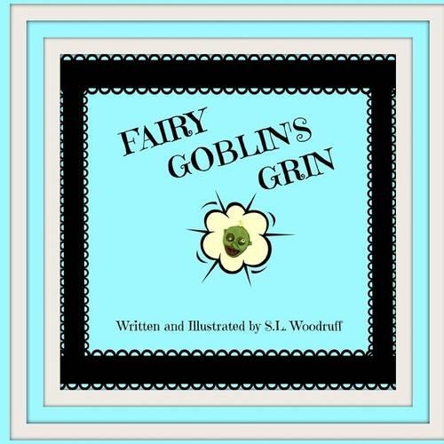 Fairy Goblin's Grin Version I: (1 Fairy Goblin Tales)