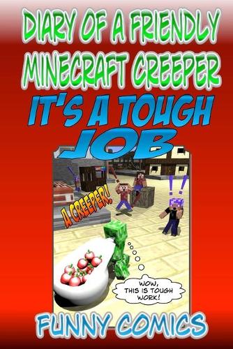 Diary Of A Friendly Minecraft Creeper