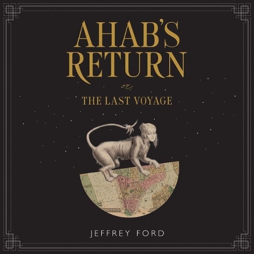Ahab's Return: Or, the Last Voyage