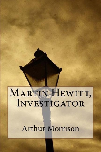 Martin Hewitt, Investigator