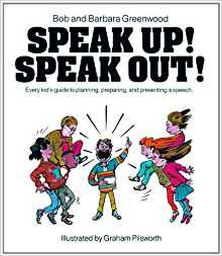 Speak Up! Speak Out!: Every kid's guide to planning, preparing & presenting a speech