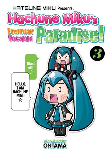 Hatsune Miku Presents: Hachune Miku's Everyday Vocaloid Paradise Vol. 3: (3 Hachune Miku's Everyday Vocaloid Paradise Manga)