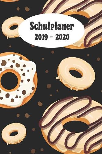 Schulplaner 2019 - 2020: Donut und Weisse Schokolade das hausaufgabenheft 2019 - 2020 für das neue schuljahr; mit kalender, stundenplan für jedes semester, wochenplaner, kon