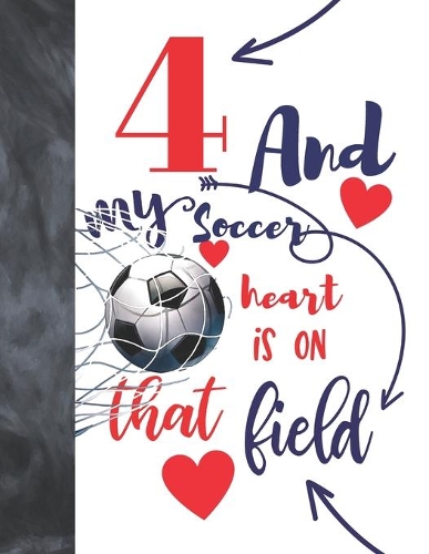 4 And My Soccer Heart Is On That Field