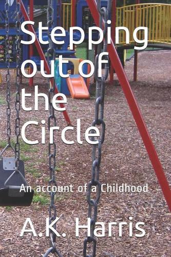 Stepping Out of the Circle: An Account of a Childhood