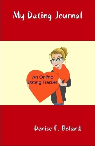 My Dating Journal: An Online Dating Tracker: An Online Dating Tracker