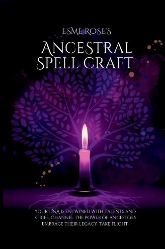 Ancestral Spell Craft by Esme Rose