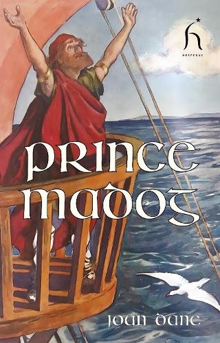 Prince Madog: Discoverer of America; A Legendary Story