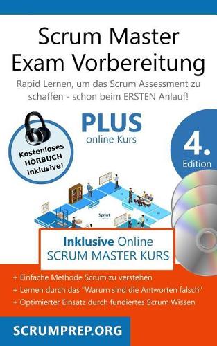 Scrum Master Exam Vorbereitung Plus: Scrum Prufung Bestehen Mit Dem Ersten Versuch