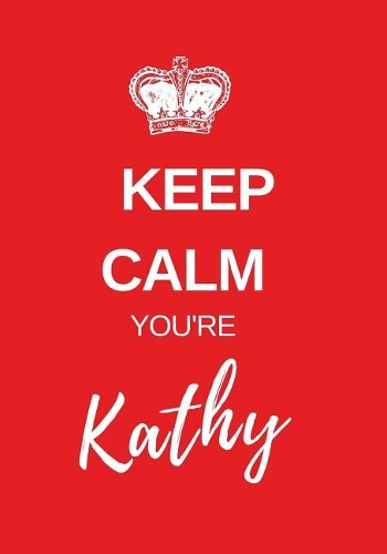 Keep Calm You're Kathy: Keep Calm themed personalized bullet journal or dot grid.