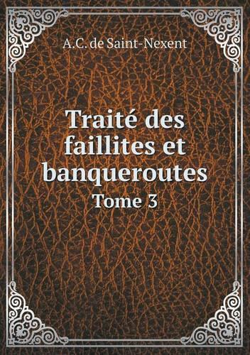Traité des faillites et banqueroutes Tome 3: (French)