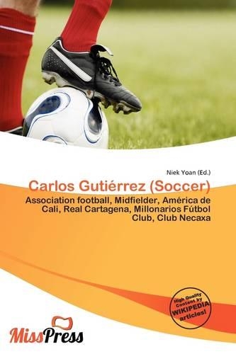 Carlos Guti Rrez (Soccer)