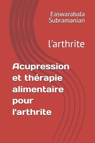 Acupression et thérapie alimentaire pour l'arthrite