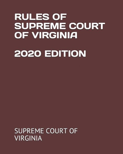 Rules of Supreme Court of Virginia 2020 Edition