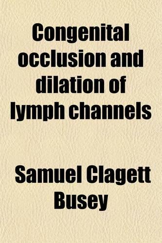 Congenital Occlusion and Dilation of Lymph Channels