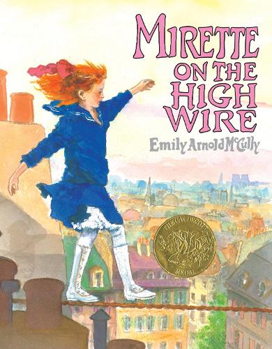 Mirette on the High Wire: (Caldecott Medal Book)