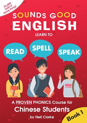 Sounds Good English Read Speak Spell 1: A Proven Phonics Course for Chinese Students(2 Sounds Good English Read Speak Spell)