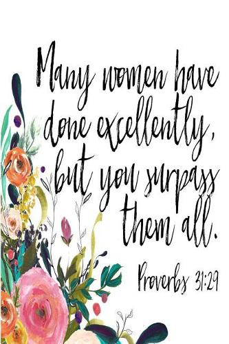 Proverbs 31: 29 JOURNAL: 6x9 Blank Lined 120 Page Notebook For The Virtuous Woman, Mothers Day Gift For Religious Mom, Journal For Ladies Quiet Time(6 Proverbs 31 Woman Journals)