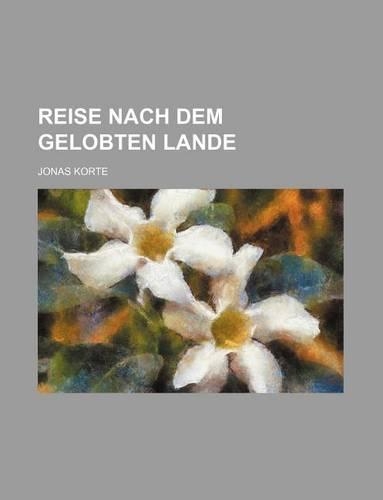 Reise Nach Dem Gelobten Lande: (English)