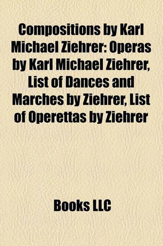 Compositions by Karl Michael Ziehrer