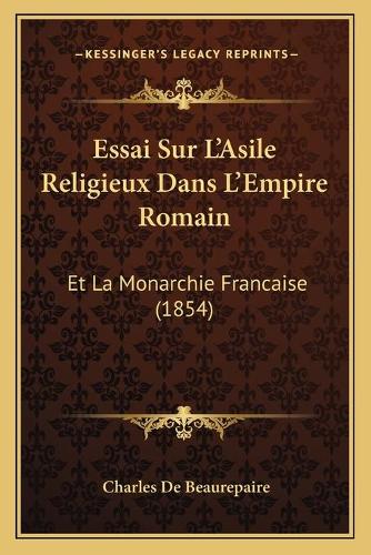 Essai Sur L'Asile Religieux Dans L'Empire Romain