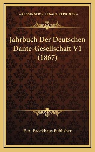 Jahrbuch Der Deutschen Dante-Gesellschaft V1 (1867)