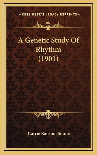 A Genetic Study Of Rhythm (1901)