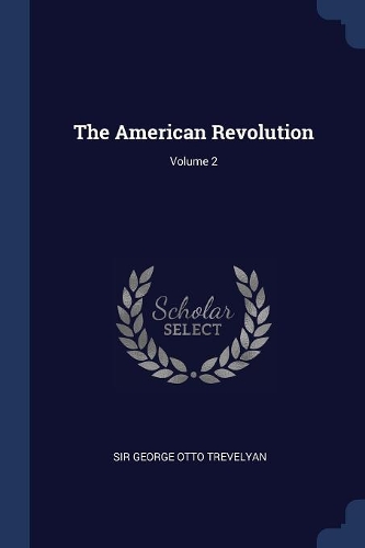The American Revolution; Volume 2