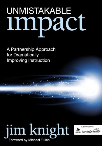 Unmistakable Impact: A Partnership Approach for Dramatically Improving Instruction(English)