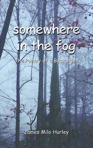 somewhere in the fog: (English)