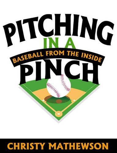 Pitching in a Pinch: Baseball from the Inside