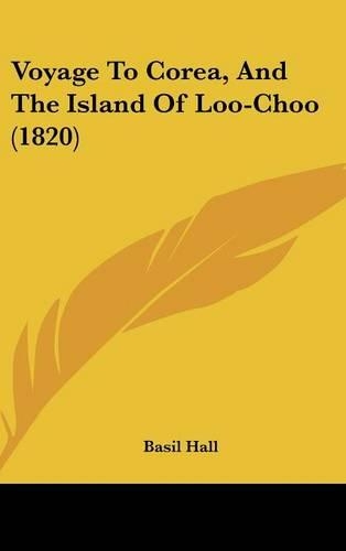Voyage To Corea, And The Island Of Loo-Choo (1820)