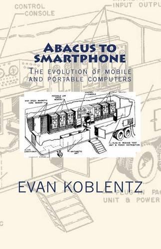 Abacus to smartphone: The evolution of mobile and portable computers