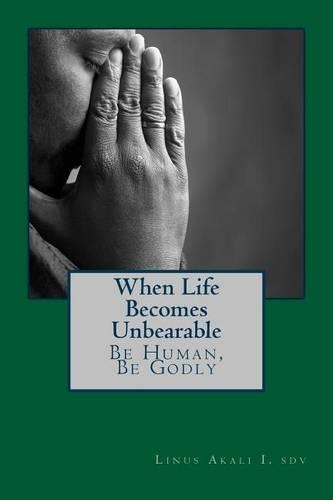 When Live Becomes Unbearable: Be Human, Be Godly(4)