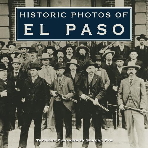 Historic Photos of El Paso: (Historic Photos)
