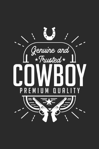 Genuine And Trusted Cowboy