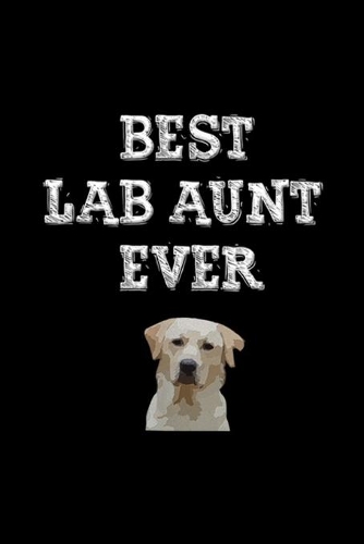 Best Lab Aunt Ever
