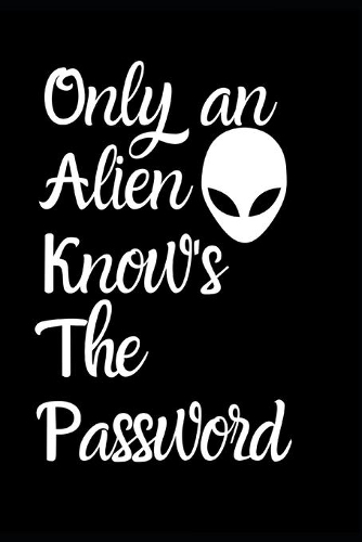 Only An Alien Know's The Password