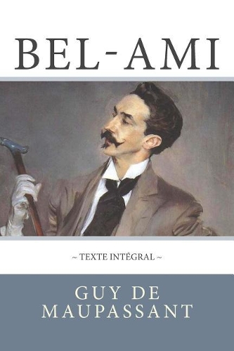 Bel-Ami de Maupassant, en texte intégral