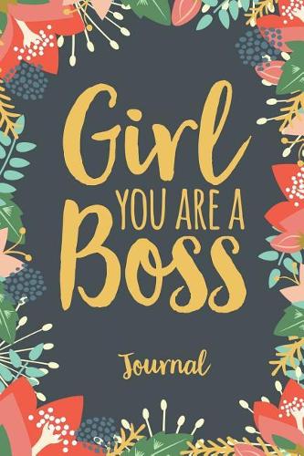 Girl You Are a Boss Journal