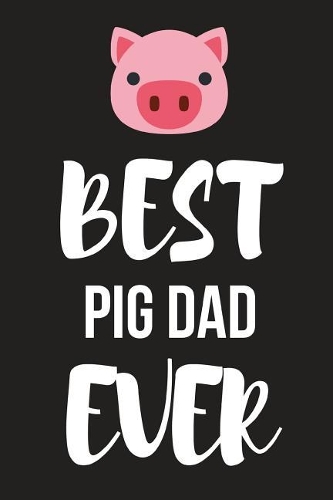 Best Pig Dad Ever