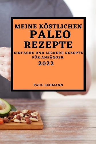 Meine Köstlichen Paleo Rezepte 2022