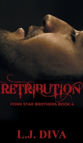 Retribution: Porn Star Brothers Book 4(4 The Porn Star Brothers)