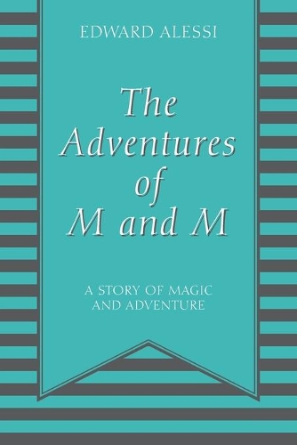 The Adventures of M and M