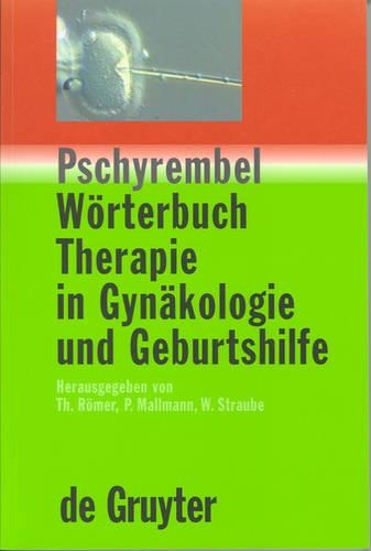Pschyrembel W�rterbuch Therapie in Gyn�kologie Und Geburtshilfe