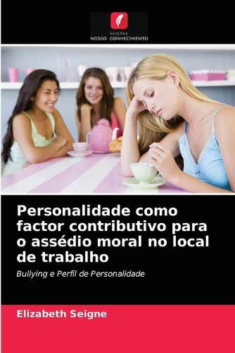 Personalidade como factor contributivo para o assédio moral no local de trabalho
