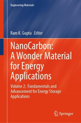 Nanocarbon: A Wonder Material for Energy Applications: Volume 2: Fundamentals and Advancement for Energy Storage Applications