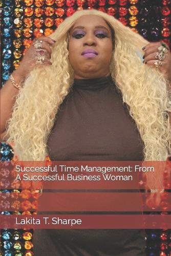 Successful Time Management: From A Successful Business Woman
