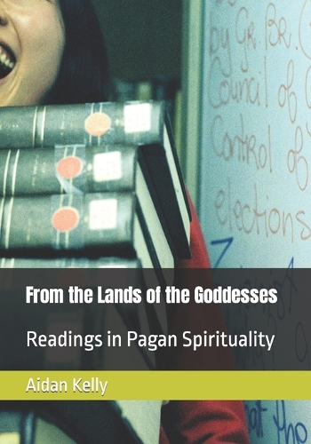 From the Lands of the Goddesses: Readings in Pagan Spirituality